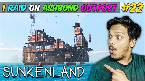 The Most Dangerous Tribe Of Ashbond Outpost Sunkenland Youtube