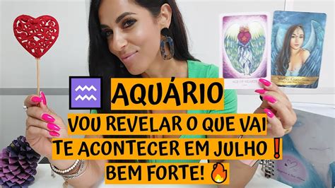 AquÁrio ♒️ Vou Revelar O Que Vai Te Acontecer Em Julho Bem Forte 🔥