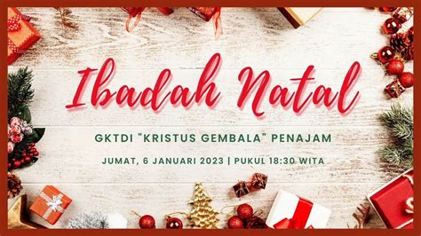 Ibadah Natal Umum Gktdi Kristus Gembala Penajam Jumat Januari