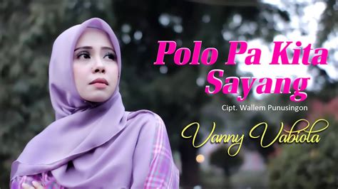 POLO PA KITA SAYANG Vanny Vabiola Lagu Manado YouTube