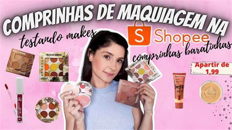 Shopee Comprinhas De Maquiagem Na Shopee Testando Maquiagens