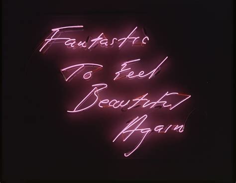 Tracey Emin Fantastic To Feel Beautiful Again Neon Words Tracey