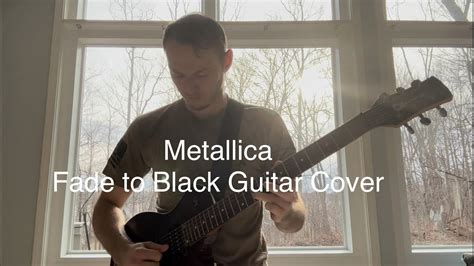 Metallica Fade To Black Guitar Cover Youtube