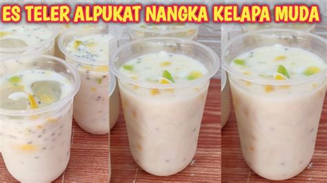 RESEP ES TELER ALPUKAT NANGKA KELAPA MUDA Enak Dan Segar YouTube