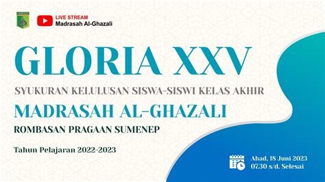 LIVE STREAMING GLORIA XXV MADRASAH AL GHAZALI 2023 YouTube