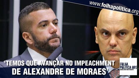 Deputado L Der Da Oposi O Pede Impeachment De Moraes Ap S Morte De