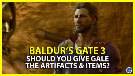 Should you give gale the items artifacts in baldur s gate 3 – Artofit