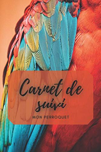 Carnet De Notes Carnet De Suivi Perroquet Et Oiseaux Cahier Lign