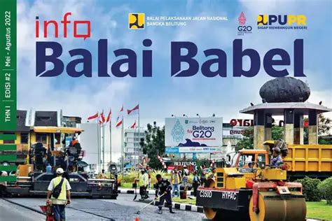 Majalah Bpjn Babel Edisi Bpjn Babel Siap Sukseskan G Majalah Lintas