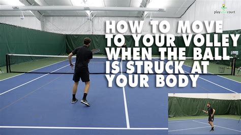 How To Move To Your Volley When The Ball Is Hit At Your Body Tennis