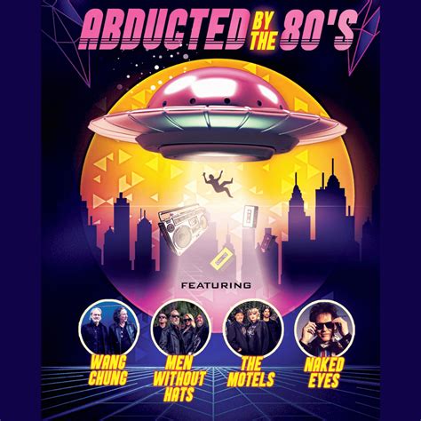 ABDUCTED BY THE S With Wang Chung Men Without Hats The Motels And Naked Eyes Onesti