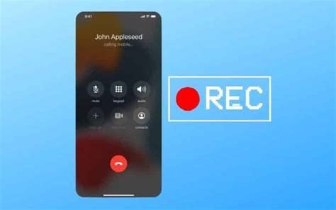 Comment Enregistrer Des Appels T L Phoniques Sur Iphone