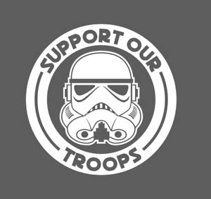 Stormtrooper Star Wars Support Our Troops Vinyl Decal X Ebay