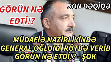 SON DEQIQE GÖRÜN GENERAL NƏ ETDİ ŞOK xeberler xeber 2022 YouTube