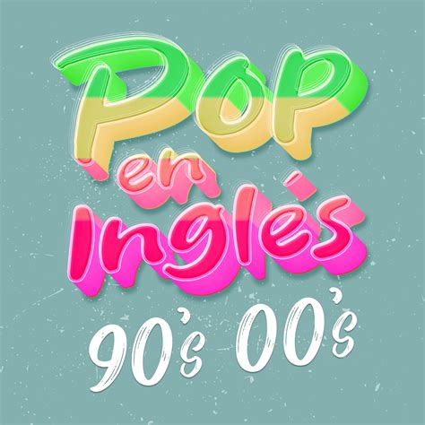 Various Artists Pop En Inglés De Los 90 S 00 S Mix De Pop Rock