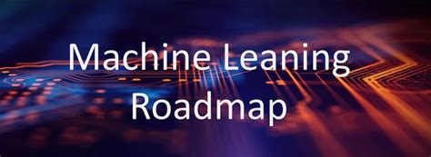 Machine Learning Roadmap For Beginners By Ajinkya Bhandare Medium