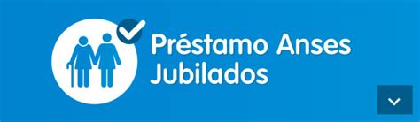 Préstamo Anses Jubilados Prestamo Anses