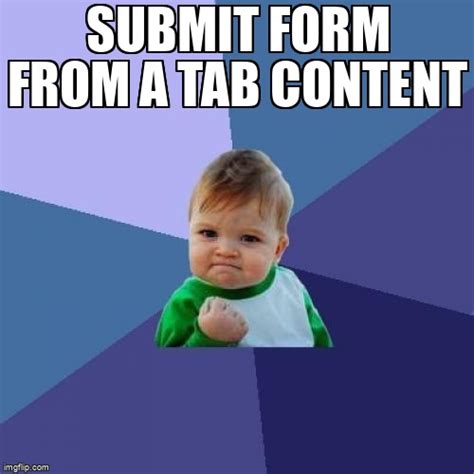 Meme Overflow On Twitter Submit Form From A Tab Content