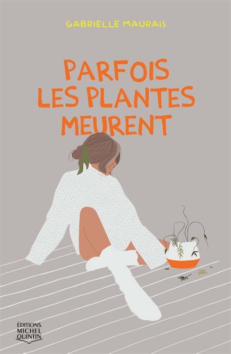 Parfois les plantes meurent Éditions Michel Quintin