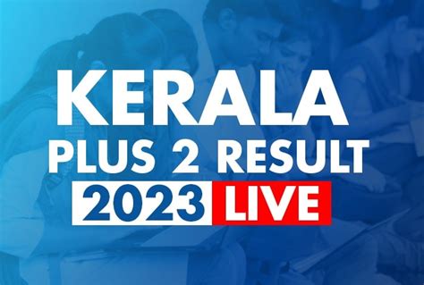 Kerala Plus Two Result Live Dhse Class Th Results Declared At