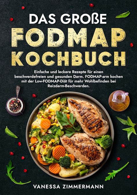 Das Gro E Fodmap Kochbuch Einfache Und Leckere Rezepte F R Einen