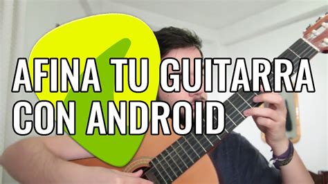 El Mejor Afinador De Guitarra Para Android Guitar Tuna Youtube