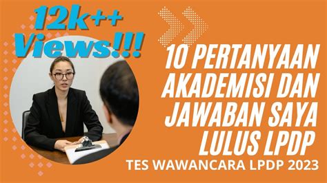 10 PERTANYAAN AKADEMISI DAN JAWABAN SAYA LULUS LPDP TES WAWANCARA