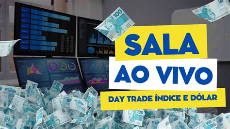 DAY TRADE AO VIVO SALA DE OPERAÇÕES ÍNDICE E DÓLAR YouTube