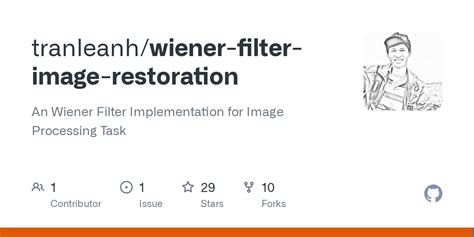 Github Tranleanh Wiener Filter Image Restoration An Wiener Filter Implementation For Image