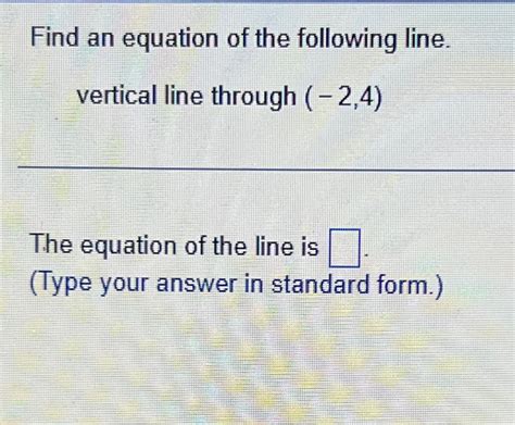 Solved Find an equation of the following line. vertical line | Chegg.com