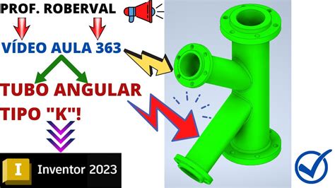 Aula 363 Modelamento Do Tubo Angular Tipo K No Inventor 2023 YouTube