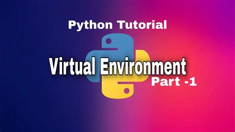 Python Tutorial Virtual Environment In Python Part Youtube