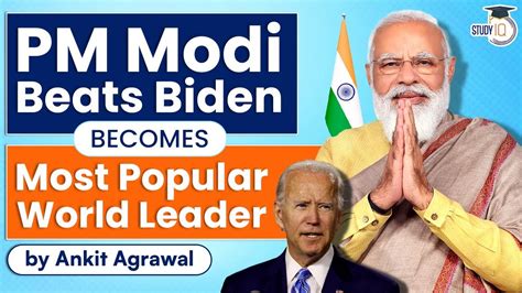 Pm Modi Becomes Worlds Most Popular Leader Beats Biden In Global