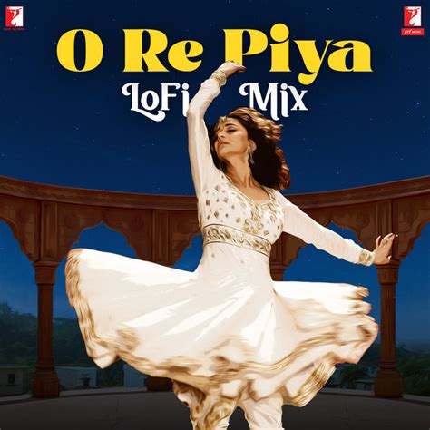 O Re Piya Lofi Mix Song And Lyrics By Salimsulaiman Rahat Fateh