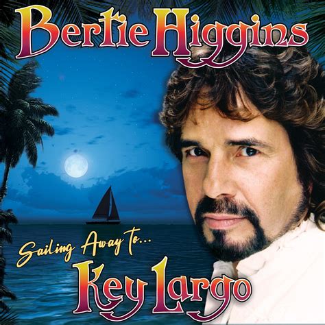 Let S Sail Away To Key Largo Album By Bertie Higgins Apple Music