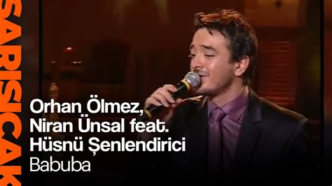 Orhan Ölmez Niran Ünsal feat Hüsnü Şenlendirici Babuba Sarı Sıcak