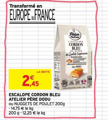 Promo Escalope Cordon Bleu Atelier Père Dodu chez Intermarché Contact