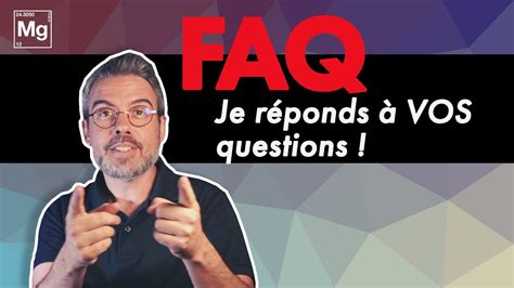 Faq Je Réponds à Vos Questions Youtube