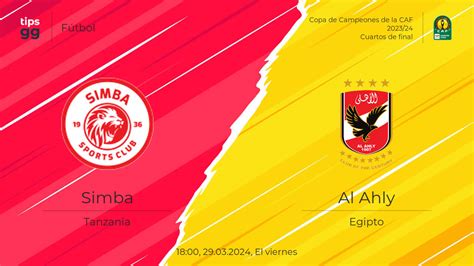 Simba vs Al Ahly Cuotas de apuestas el 29 03 2024 Fútbol Tips GG