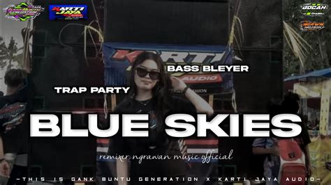 Dj Blue Skiesjingle Gank Buntu Generation And Karti Jaya Audiobass