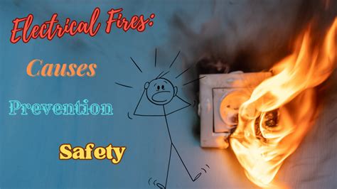 Electrical Fires 7 Causes 6 Prevention Ways 8 Safety Tips