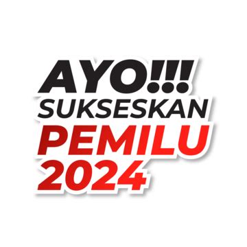 Mari Sukseskan Pemilu Indonesia Demokrasi 2024 Vektor Pemilu 2024