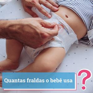 Quantas Fraldas o Bebê Usa Guia 2024