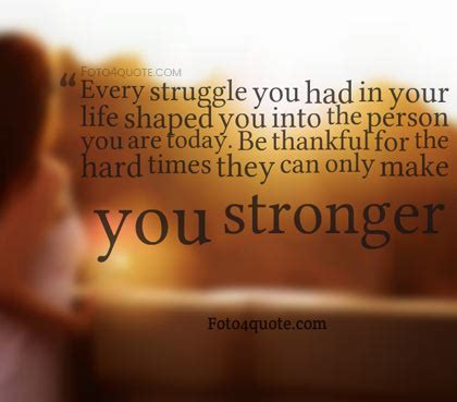 Quotes About Life And Struggles Every Struggle Made U Stronger Foto