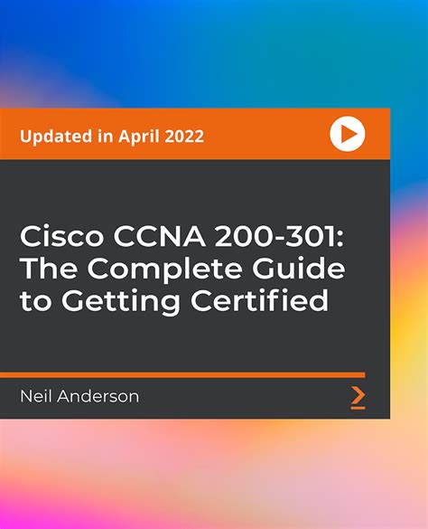 Cisco Ccna 200 301 The Complete Guide To Getting Certified Video