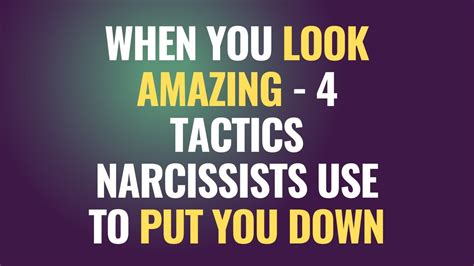 When You Look Amazing Tactics Narcissists Use To Put You Down Npd