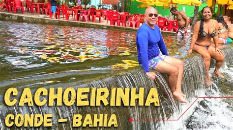 Cachoeirinha Do Conde Na Bahia Linha Verde Ba Youtube