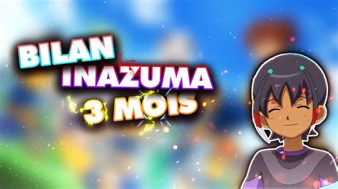 BILAN DE LA CHAÎNE APRES 3 MOIS D INAZUMA ELEVEN vues abonnement