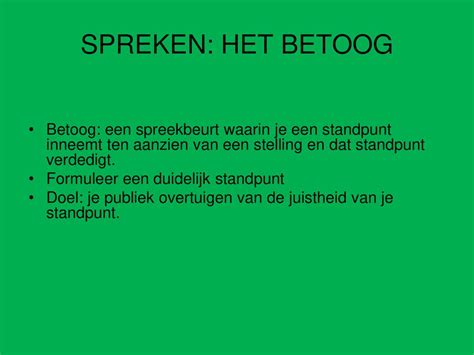 SPREKEN HET BETOOG Betoog Een Spreekbeurt Waarin Je Een Standpunt