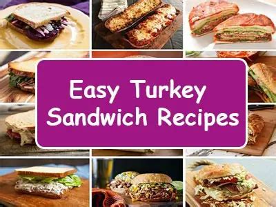 30 Easy Turkey Sandwich Recipes To Make Your Lunchtime More Delicious